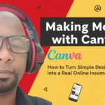 الربح من كانفا: كيف تحول مهارات التصميم البسيطة إلى دخل حقيقي عبر الإنترنت
